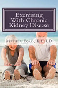 Exercising With Chronic Kidney Disease: Solutions to an Active Lifestyle - Paperback