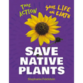 Save Native Plants - Library Binding