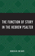 The Function of Story in the Hebrew Psalter - Hardcover