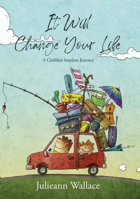 It Will Change Your Life: A Cochlear Implant Journey - Paperback