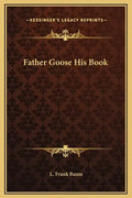 Father Goose His Book - Hardcover