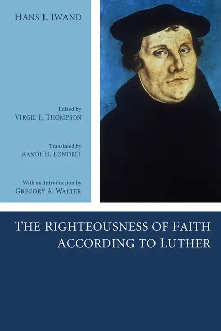 The Righteousness of Faith According to Luther - Paperback