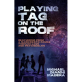 Playing Tag on the Roof: Recovering from a narcissistic family through love and psychedelics - Paperback