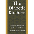 The Diabetic Kitchen: : Flavorful Meals for Type 1 & Type 2" - Paperback