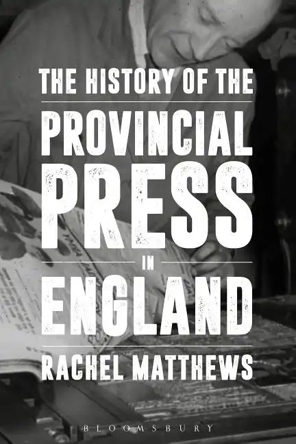 The History of the Provincial Press in England - Paperback