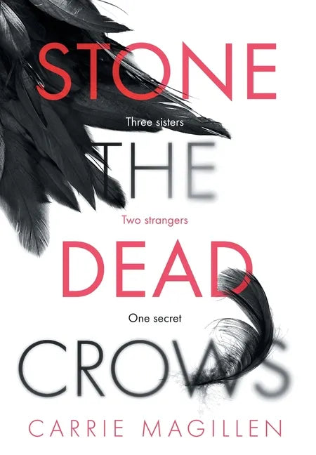 Stone the Dead Crows - Hardcover