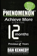 The Phenomenon: Achieve More in the Next 12 Months Than the Previous 12 Years - Paperback