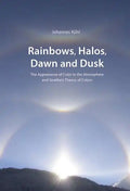 Rainbows, Halos, Dawn and Dusk: The Appearance of Color in the Atmosphere and Goethe's Theory of Colors - Paperback