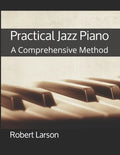 Practical Jazz Piano: A Comprehensive Method - Paperback
