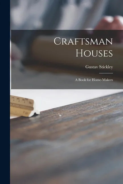 Craftsman Houses: a Book for Home-makers - Paperback