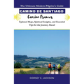 CAMINO DE SANTIAGO PILGRIM GUIDE (Camino Frances): The Ultimate Modern Pilgrim's Guide - Updated Maps, Spiritual Insights, and Essential Tips for the - Paperback