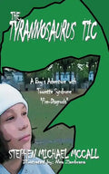 The Tyrannosaurus Tic: A Boy's Adventure with Tourette Syndrome - Paperback