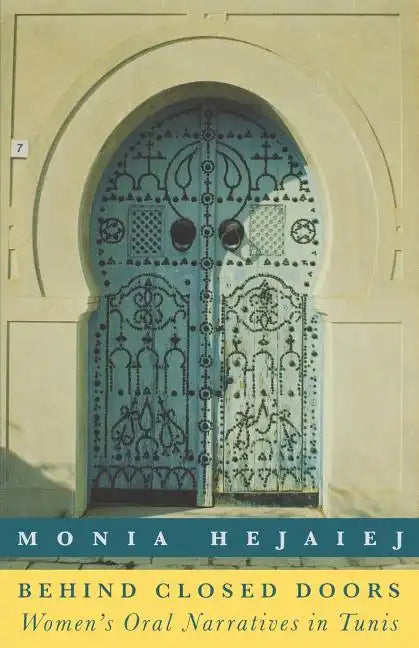 Behind Closed Doors: Women's Oral Narratives in Tunis - Paperback