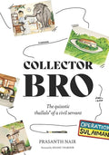 Collector Bro: The quixotic 'thallals' of a civil servant - Paperback