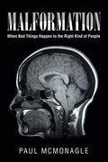 Malformation: When Bad Things Happen to the Right Kind of People - Paperback