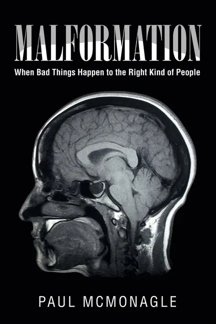 Malformation: When Bad Things Happen to the Right Kind of People - Paperback