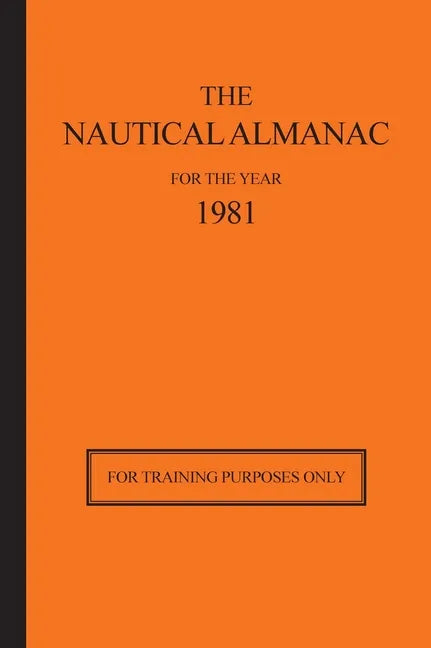 The Nautical Almanac for the Year 1981: For Training Purposes Only - Hardcover