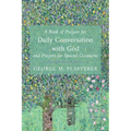 A Book of Prayers for Daily Conversation with God and Prayers for Special Occasions - Hardcover