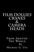 Film Dollies-Cranes-&-Camera Heads From Around The World - Paperback