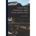 Yards and Terminals and Their Operation - Paperback