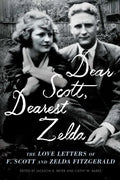 Dear Scott, Dearest Zelda: The Love Letters of F. Scott and Zelda Fitzgerald - Paperback