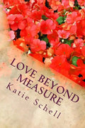 Love Beyond Measure: Memoirs of a Korean War Bride - Paperback