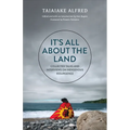 It's All about the Land: Collected Talks and Interviews on Indigenous Resurgence - Paperback