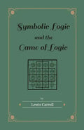 Symbolic Logic and the Game of Logic - Paperback