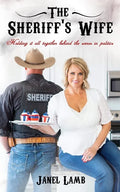 The Sheriff's Wife: Holding it all together behind the scenes in politics - Paperback