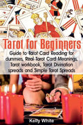 Tarot for Beginners: Guide to Tarot Card Reading for dummies - Real Tarot Card Meanings - Tarot workbook - Tarot divination spreads and Sim - Paperback