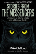 Stories from The Messengers: Accounts of Owls, UFOs and a Deeper Reality - Paperback
