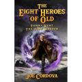 The Eight Heroes of Old Tommy Kent The Time Warden - Paperback