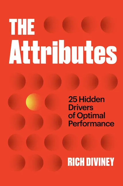 The Attributes: 25 Hidden Drivers of Optimal Performance - Hardcover