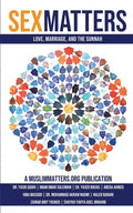 Sex Matters: Sex, Sunnah, and Love in the Ummah - Paperback