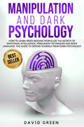 Manipulation and Dark Psychology: How to learn Speed Reading People and use the Secrets of Emotional Intelligence.The Best Guide to Defend Yourself fr - Paperback