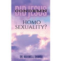 Did Jesus Condemn Homosexuality? - Paperback