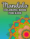 Mandala Coloring Book For Kids: Large Print Mandalas For Beginners And Children, Simple Patterns And Designs To Color - Paperback
