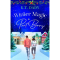 Winter Magic in Port Berry: A heartwarming, small town, Christmas romance of second-chances and new beginnings - Paperback