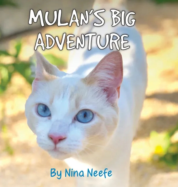 Mulan's Big Adventure: The True Story of a Lost Kitty - Hardcover