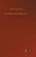 Recollections of a Busy Life - Hardcover