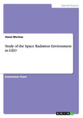 Study of the Space Radiation Environment in GEO - Paperback