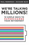 We're Talking Millions!: 12 Simple Ways to Supercharge Your Retirement - Paperback