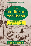 The Fair Dinkum Cookbook: Aussie food as it used to be - Paperback