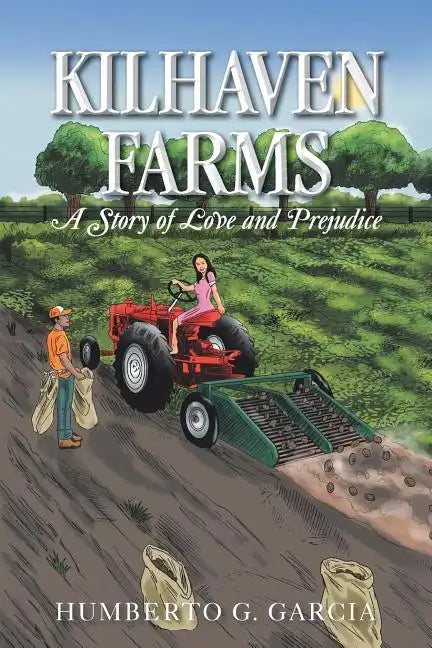 Kilhaven Farms: A Story of Love and Prejudice - Paperback