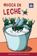 Mosca en leche: Easy Spanish Story in Easy-to-Read Format with Spanish-English Notes and Glossary - Paperback