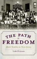 The Path to Freedom: Black Families in New Jersey - Hardcover
