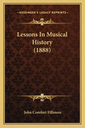 Lessons In Musical History (1888) - Paperback