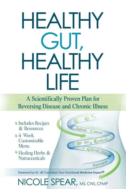 Healthy Gut, Healthy Life: A Scientifically Proven Plan to Reverse Disease & Chronic Illness - Paperback