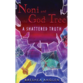 Noni & The God Tree: A Shattered Truth - Paperback