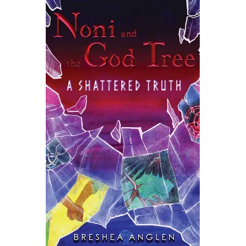 Noni & The God Tree: A Shattered Truth - Paperback